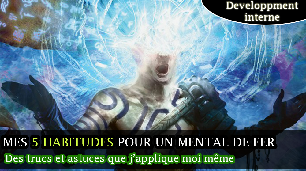 Mes 5 trucs pour avoir un mental de guerrier