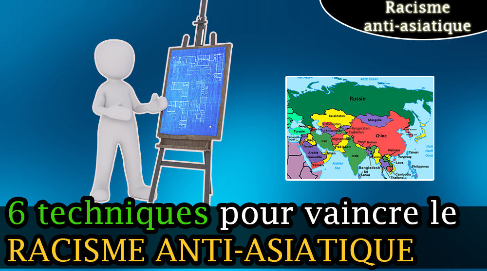 6 techniques puissantes pour lutter contre le racisme ordinaire anti-asiatique